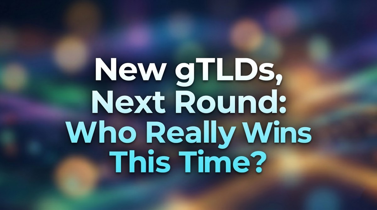 New gTLDs, Next Round: Who Really Wins This&nbsp;Time?